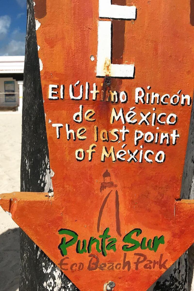 The sign at the last corner of Mexico at Punta Sur.